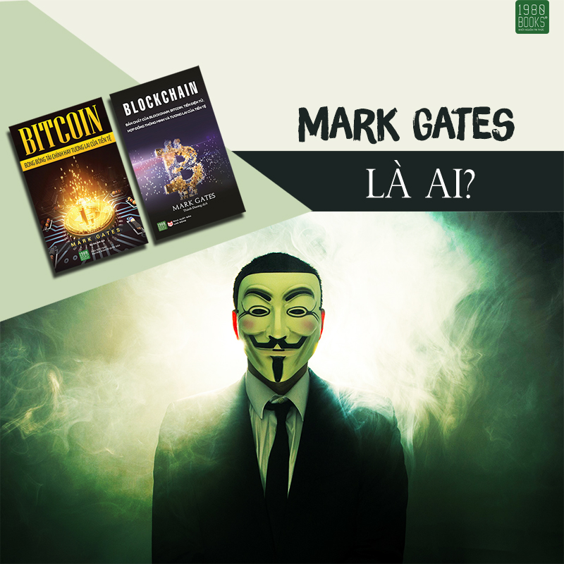 Mark Gates tác giả những cuốn sách dậy sóng về Blockchain và tiền