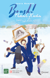 BRUSH - THANH XUÂN RỰC RỠ ĐẾN THẾ